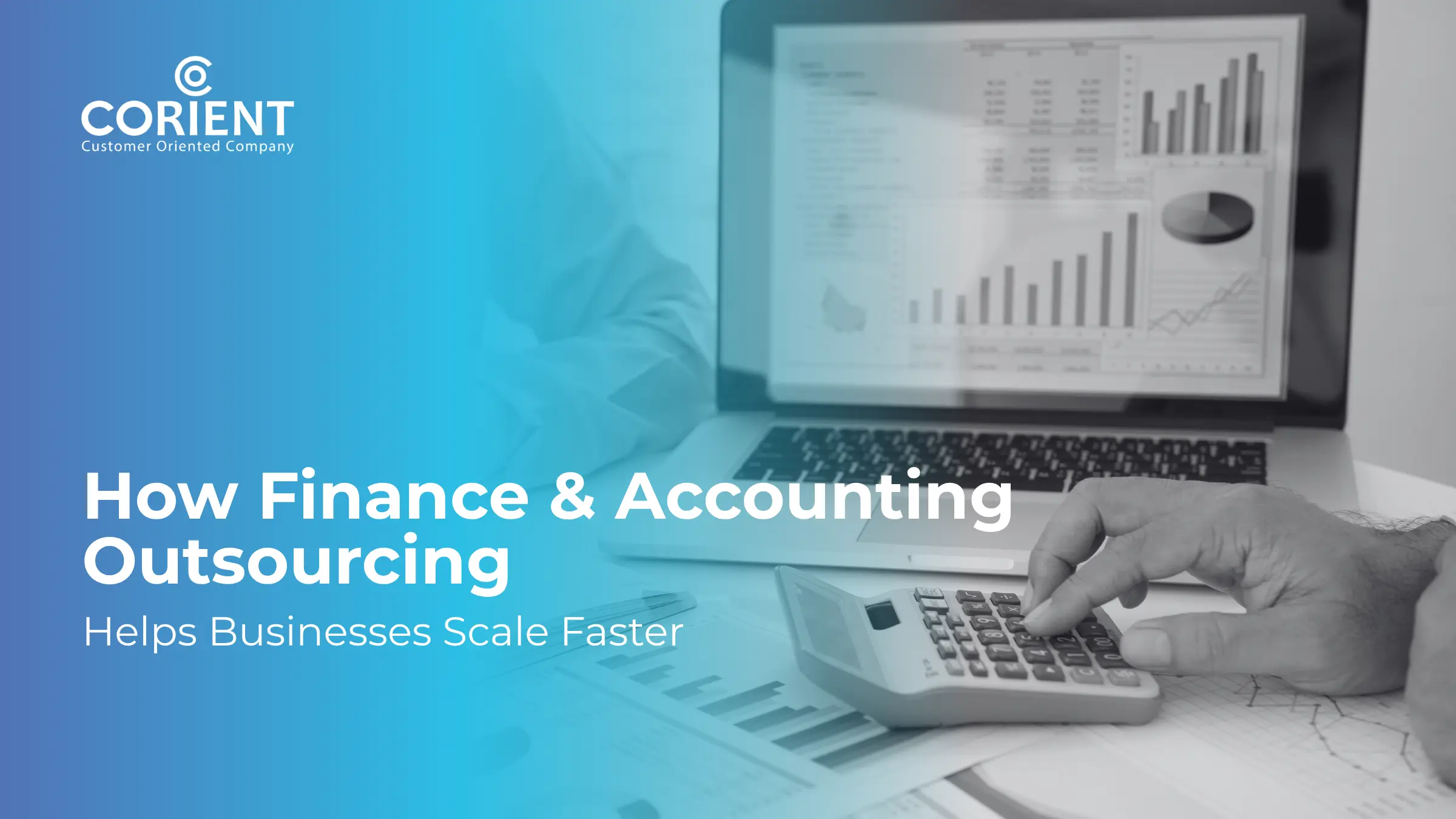 How Finance & Accounting Outsourcing Helps Businesses Scale Faster