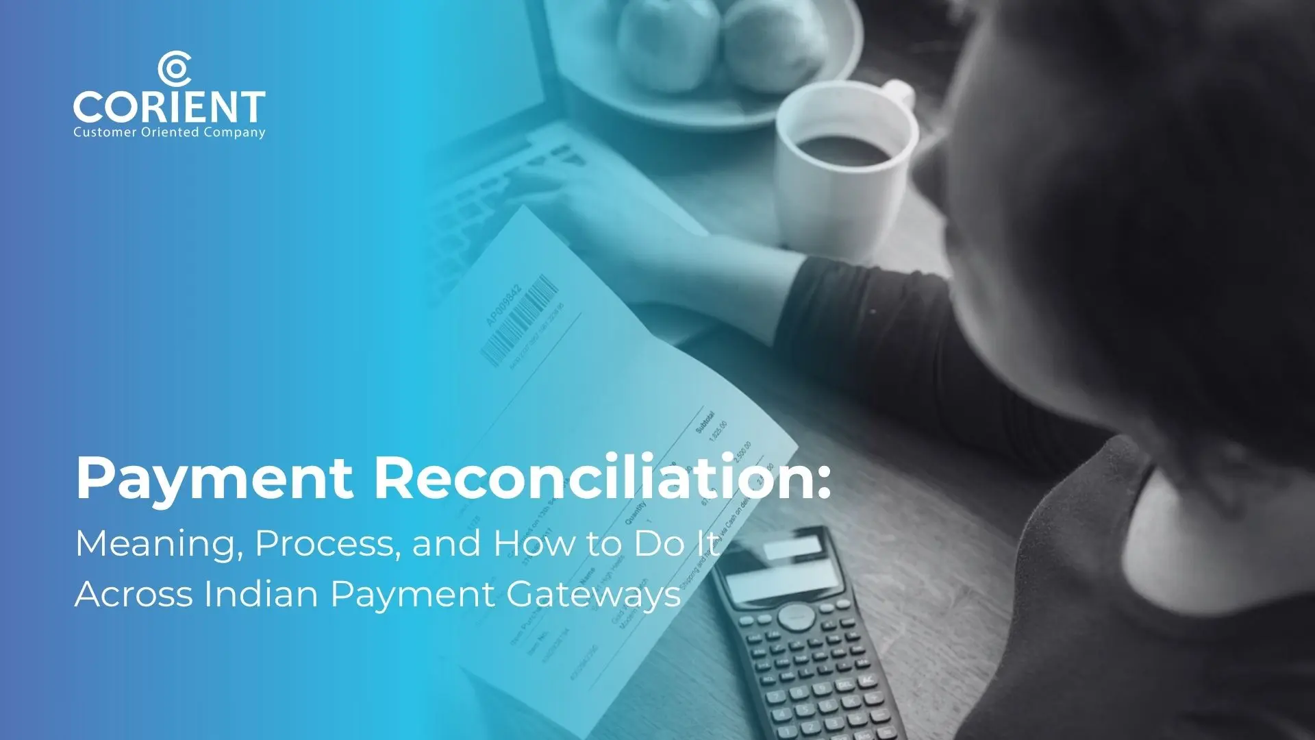 Payment Reconciliation: Meaning, Process, and How to Do It Across Indian Payment Gateways