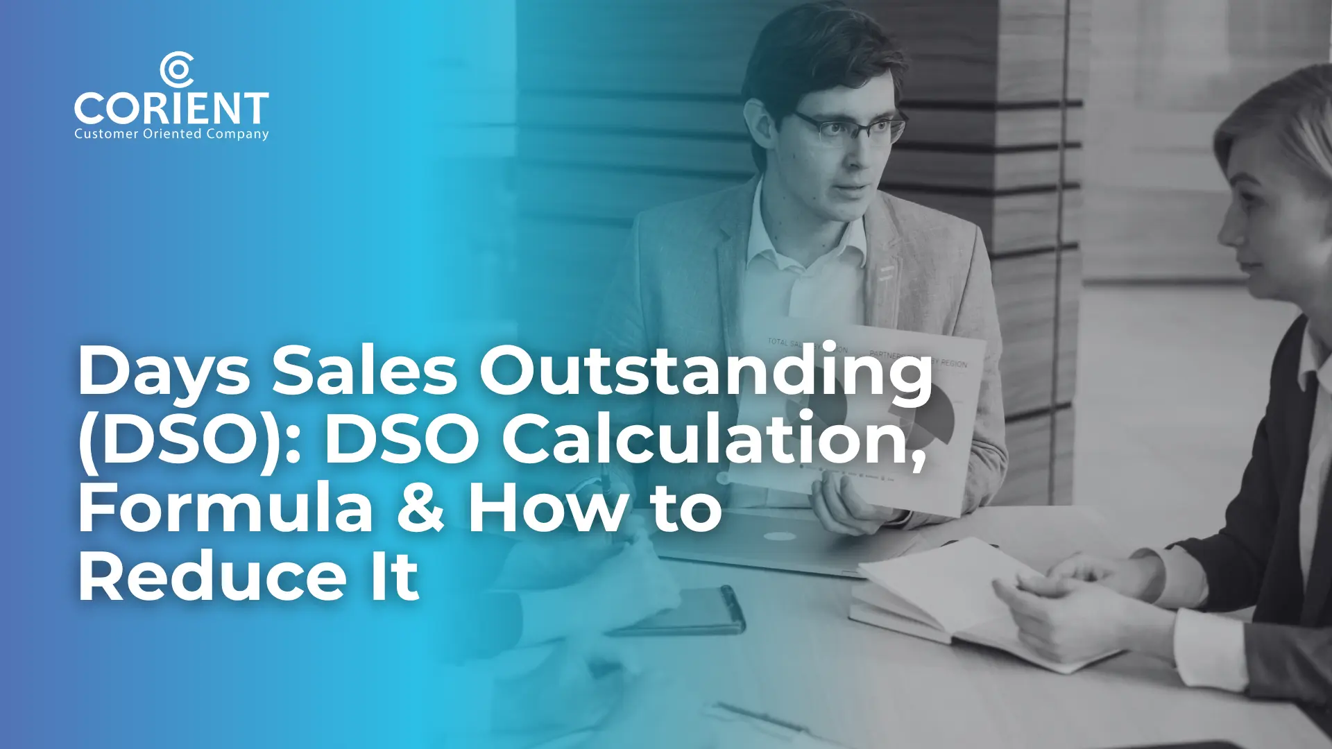 DSO Explained: Calculation Formula & Ways to Reduce Days Sales Outstanding