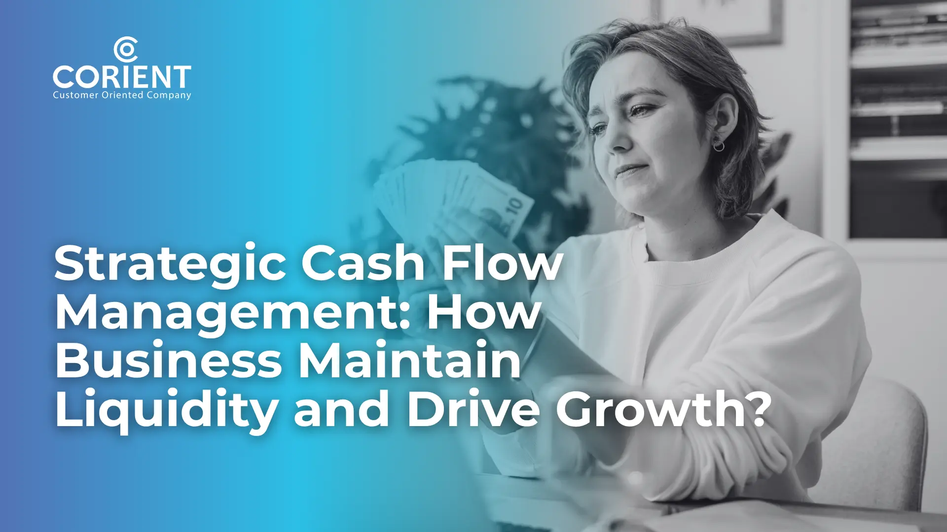 Strategic Cash Flow Management: How Business Maintain Liquidity and Drive Growth