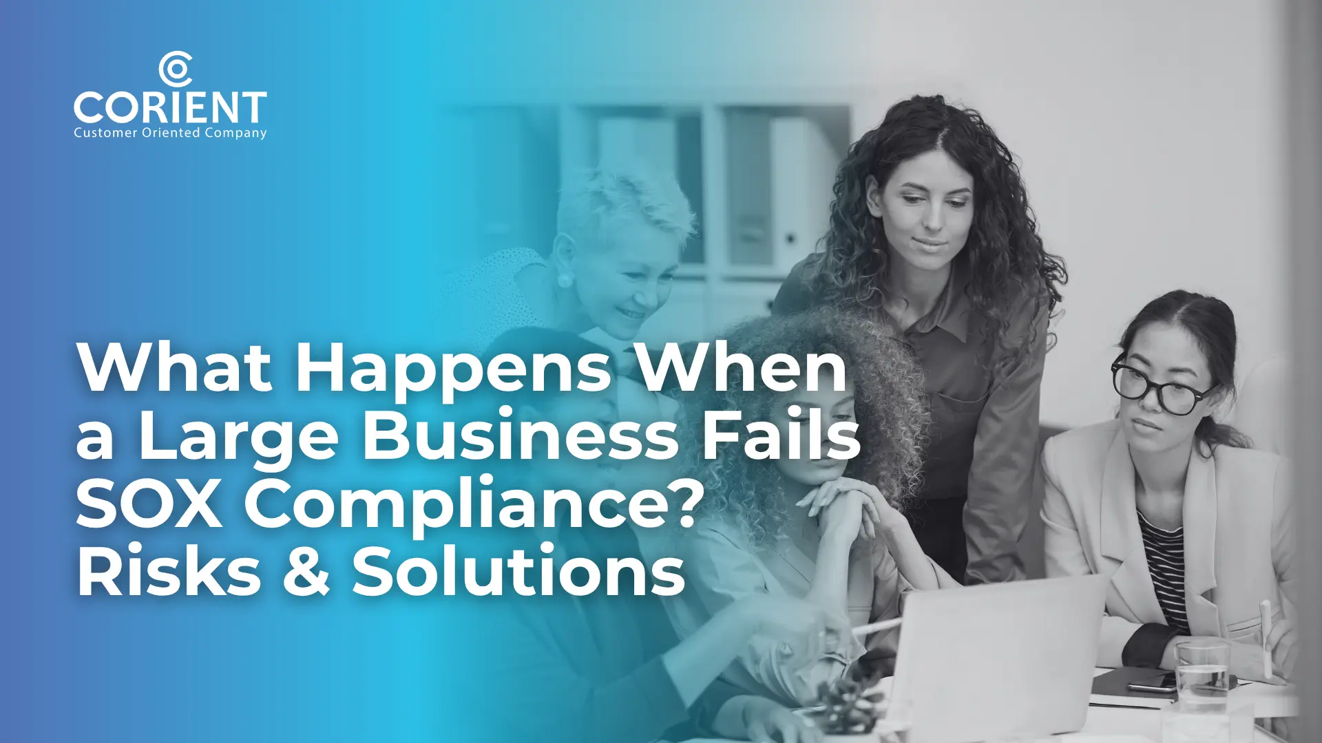 What Happens When a Large Business Fails SOX Compliance? Risks & Solutions