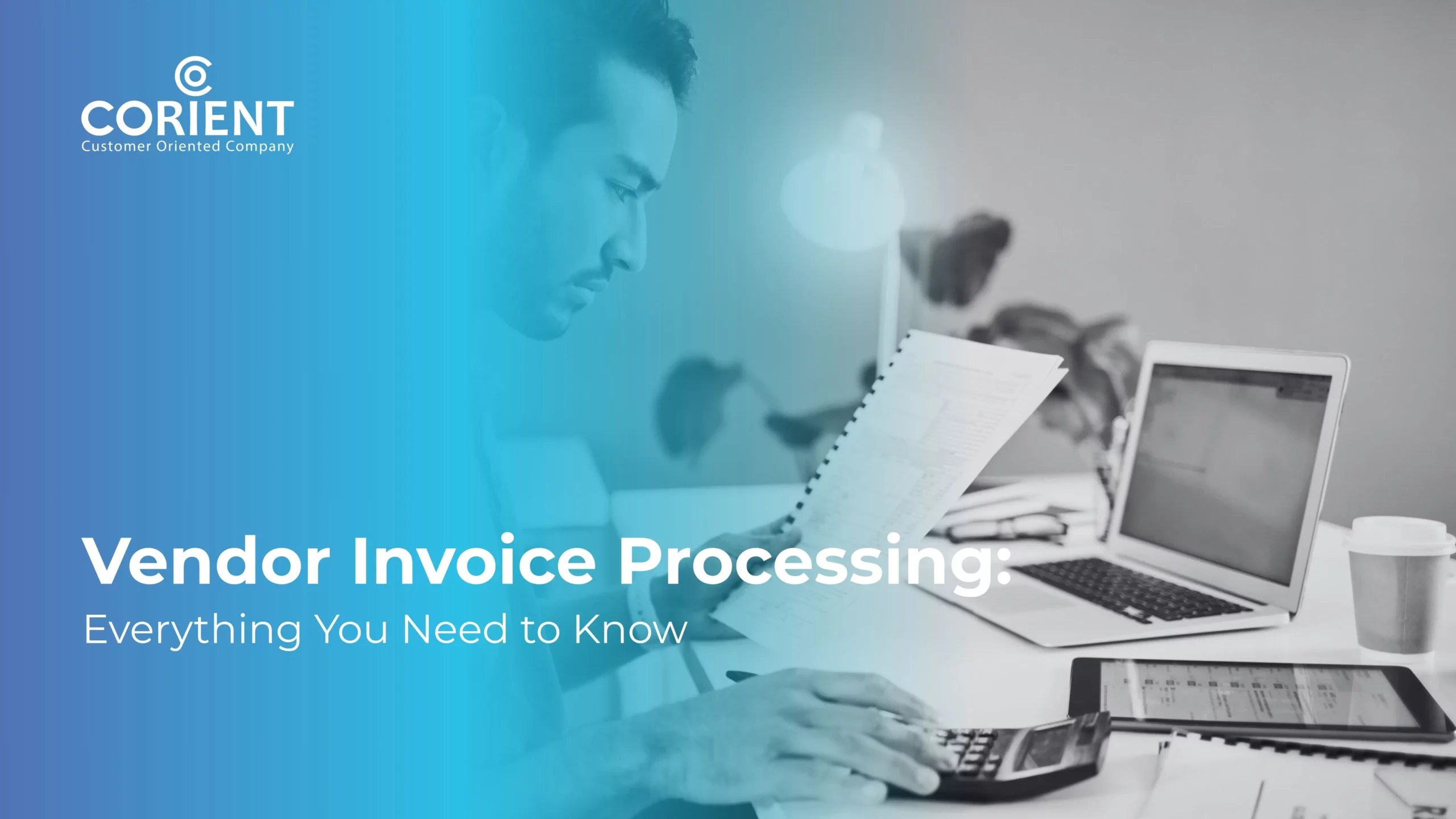 Vendor Invoice Processing: The Complete Enterprise Guide to Automation, Compliance, and Cost Control