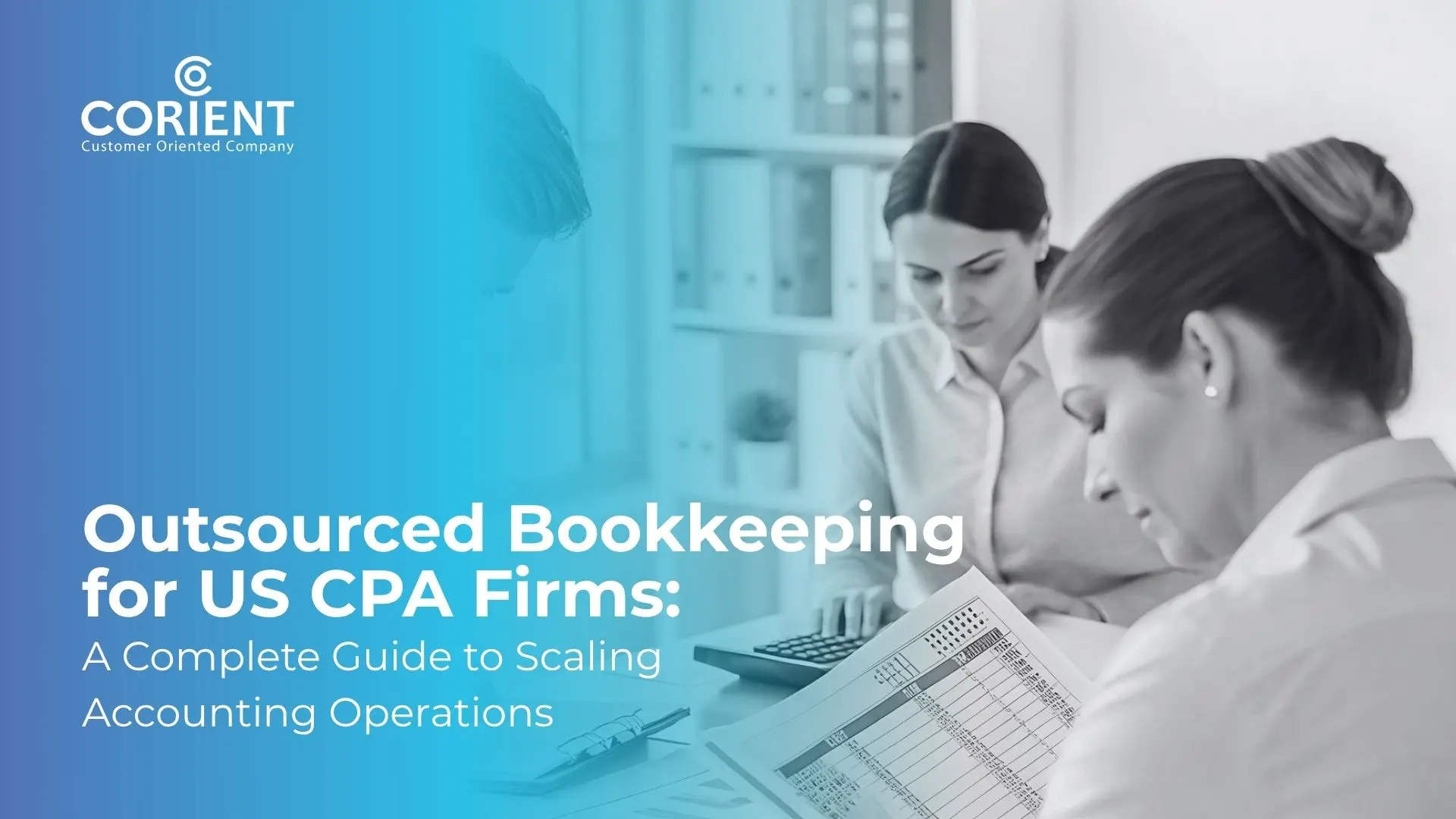 Outsourced Bookkeeping for US CPA Firms: A Complete Guide to Scaling Accounting Operations